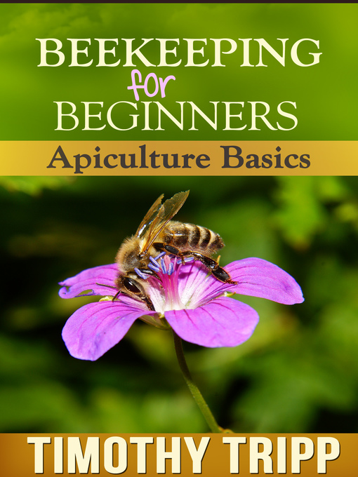 Title details for Beekeeping For Beginners by Timothy Tripp - Available